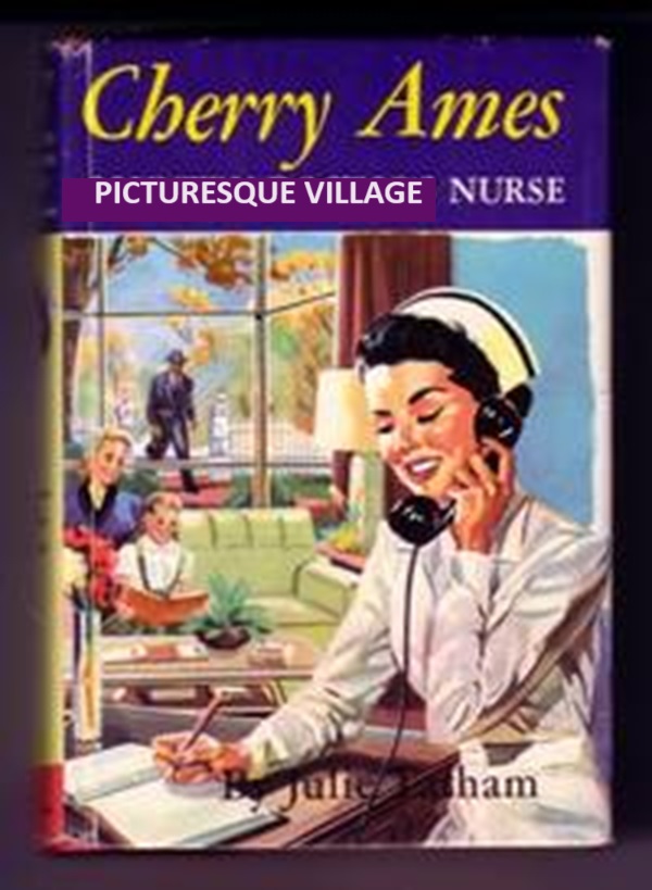 Cherry Ames, Picturesque Village&nbsp;Nurse